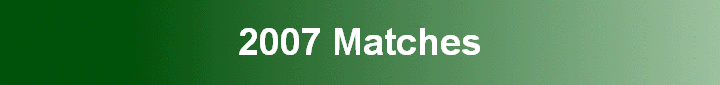 2007 Matches