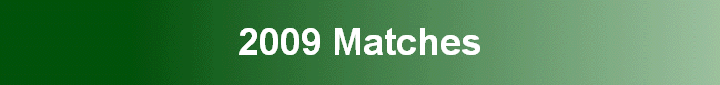 2009 Matches
