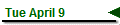 Tue April 9